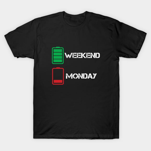 Weekend - Weekend Full Battery Monday Low Battery T-Shirt by Kudostees